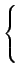 $\displaystyle \left\{\vphantom{ \begin{array}{ll} %array ��ʾ����Ŀ�ʼ,ll˵��?..
...vetex $v$\ included in edges $l$} \\
0 & \mbox{if not}
\end{array} }\right.$