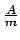 $ {\frac{{A}}{{m}}}$